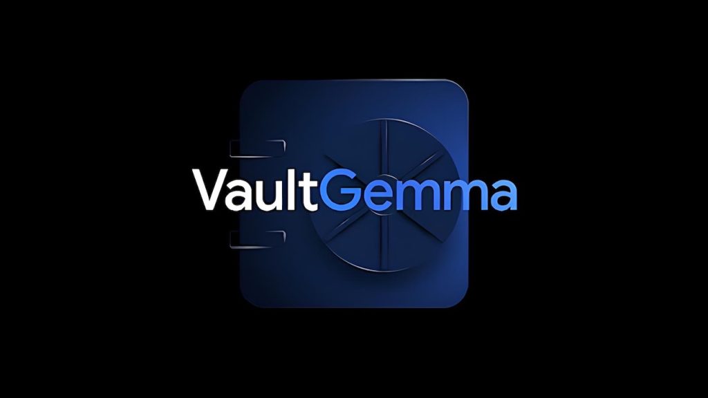 گوگل هوش مصنوعی VaultGemma را معرفی کرد؛ متمرکز بر حریم خصوصی